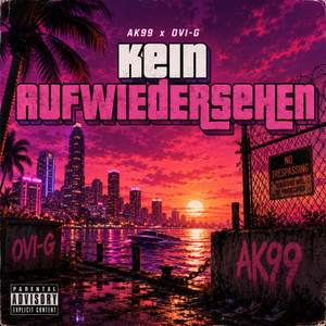 KEIN AUFWIEDERSEHEN by AK99, OVI-G