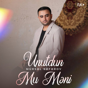 Mürsəl Səfərov - Unutdun Mu Məni