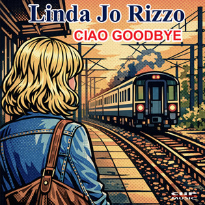 Ciao Goodbye by Linda Jo Rizzo