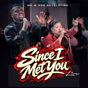 Since I Met You - Live by Mr M & Revelation