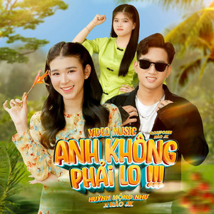 Anh Không Phải Lo by Huỳnh Mộng Như, Hào JK