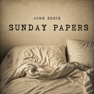 Sunday Papers by John Eddie