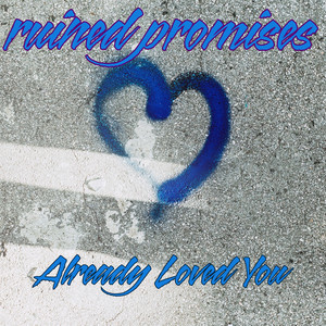 Already Loved You by ruined promises