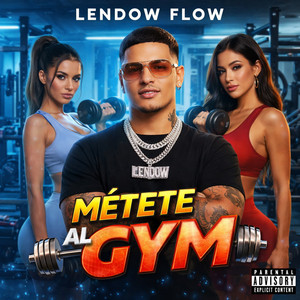 Lendow Flow - Métete Al Gym