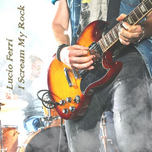I Scream My Rock by Lucio Ferri