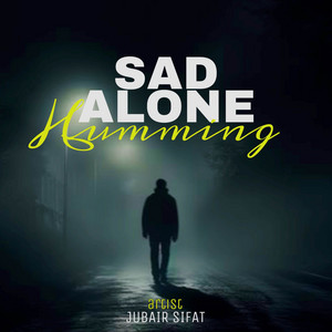 Jubair Sifat - Sad Alone Humming (Lofi)
