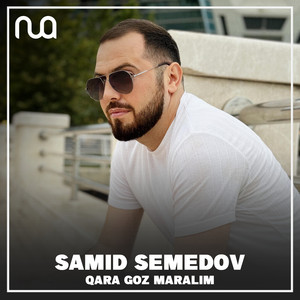 Samid Semedov - Qara Goz Maralim