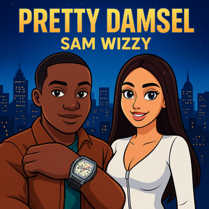Pretty Damsel by Sam Wizzy