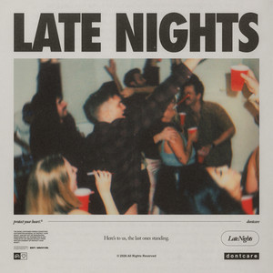 Late Nights by Protect Your Heart, dontcare