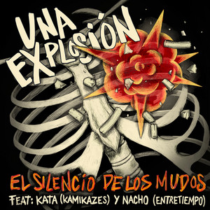 Una Explosión by El Silencio de los Mudos, Kata Kamikazes, Nacho Entretiempo, Kamikazes, Entretiempo