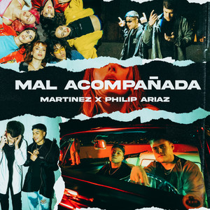 Mal Acompañada by Martinez, Philip Ariaz