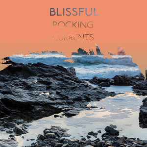 zZz Blissful Rocking Currents zZz album