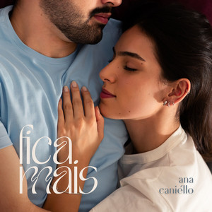 Fica Mais by Ana Caniéllo