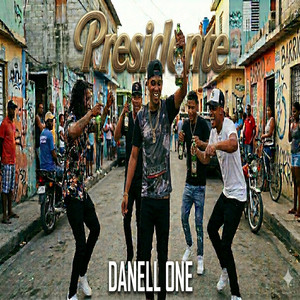 Presidente by Claudio Musical, DANELL ONE
