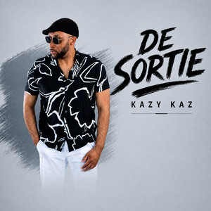 DE SORTIE by KAZY KAZ
