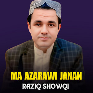 Raziq Showqi - Ma Azarawi Janan