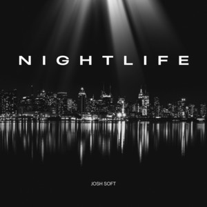 Nightlife by Josh Soft