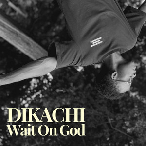Wait On God
