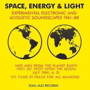Soul Jazz Records presents Space, Energy & Light: Experimental