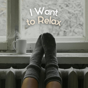 I Want to Relax album