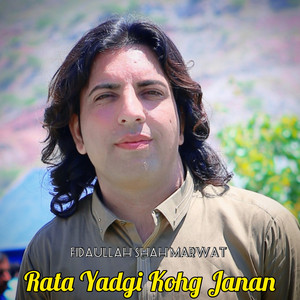 Fidaullah Shah Marwat - Rata Yadgi Kohg Janan