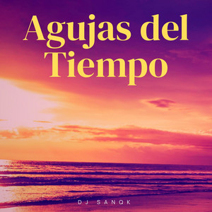 Agujas del Tiempo by DJ sanqk