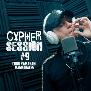 Cypher Session #9 by Coko Yamasaki, Magistrales