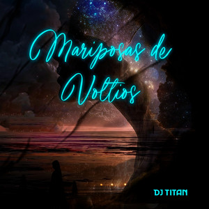 Mariposas de Voltios by DJ Titan