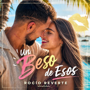 Un Beso de Esos by Rocío Reverte