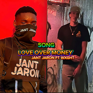 LOVE OVER MONEY (feat. WXGHT)