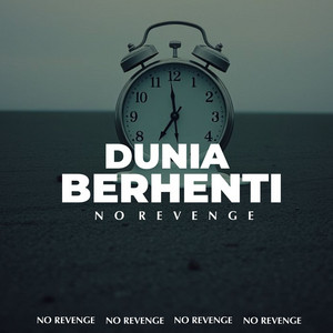 Dunia Berhenti by No Revenge