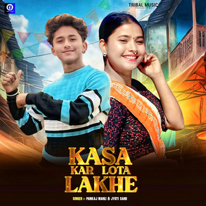 KASA KAR LOTA LAKHE by Pankaj Mahli, Jyoti Sahu