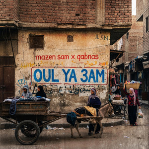 Oul Ya 3am (feat. QABNAS)