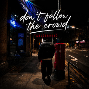 Don't Follow The Crowd - Remix by YanuDuroUno