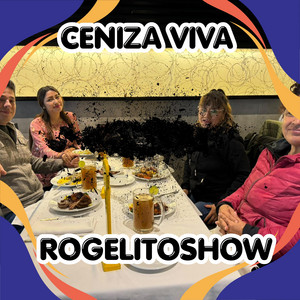 CENIZA VIVA by ROGELITOSHOW