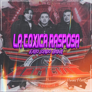 Rolas Sonideras - La Toxica Rasposa, Éxito Sonido Timbal
