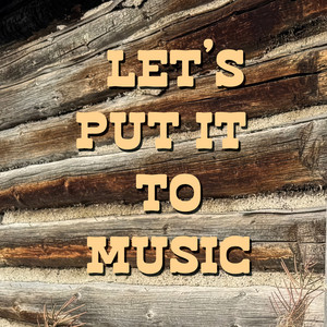 Let's Put It To Music by Alex Orbison, Erika Orbison