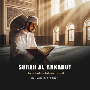 Surah Al-Ankabut - Kullu Nafsin Zaikatul Maut by Mohammad Zeeshan