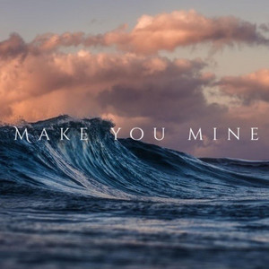 Make You Mine-- by Micky Bang, Arthur Martinez