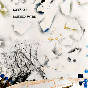 Barbed Wire by Lots Of