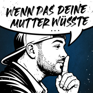 Wenn das deine Mutter wüsste