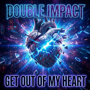Get Out Of My Heart by Infinity Melody, Double Impact