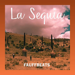 La Sequia by FAUFFBEATS