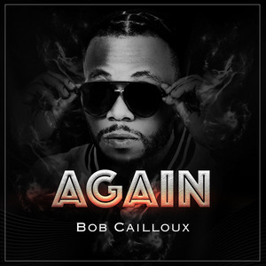 Bob Cailloux - AGAIN