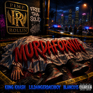 Murdafornia by Kiing Khash, LilDangerDa13Boy, Blanco15