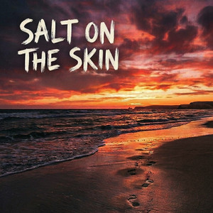 Salt on My Skin