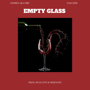 Empty Glass by Andres Aka Dre, Sam Zeri