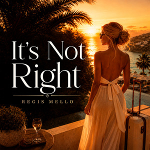 It's Not Right by Regis Mello