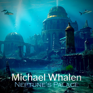 Michael Whalen - Neptune's Palace