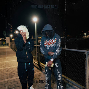 Who Dat (Act Bad) by Cito Blick, Kenzo Balla Archives
